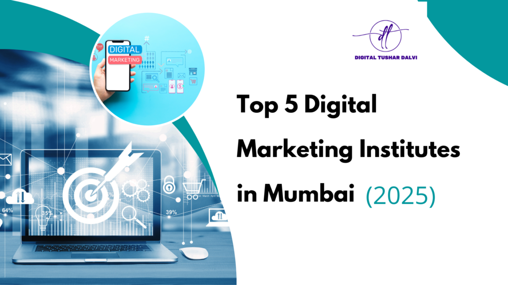 Top 5 Digital Marketing Institutes in Mumbai (2025)