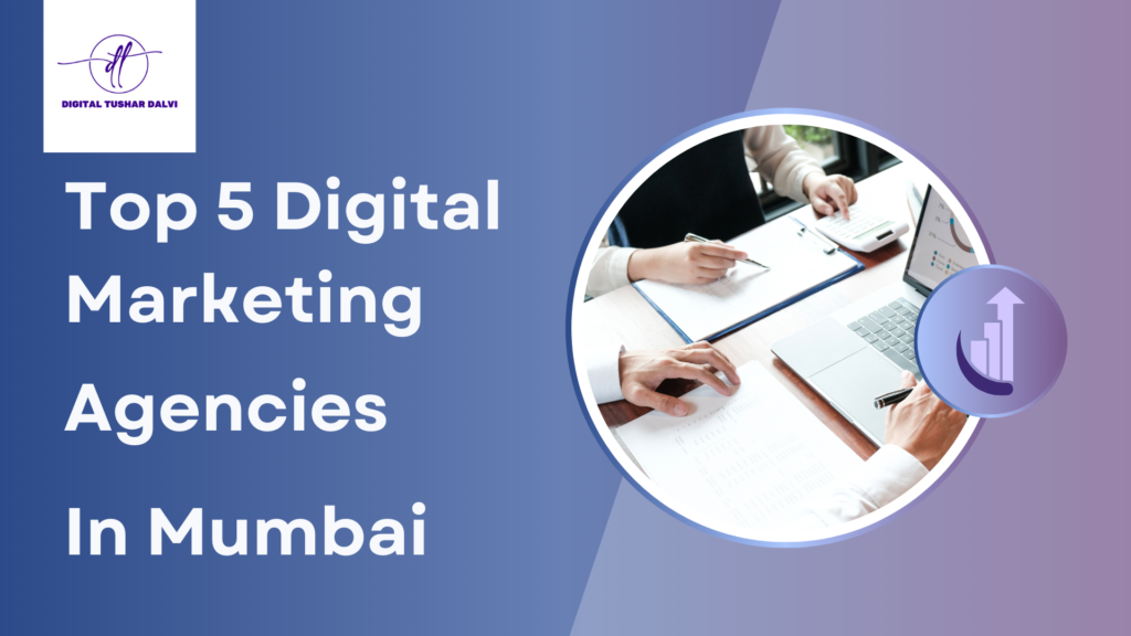 Top 5 Digital Marketing Agencies in Mumbai